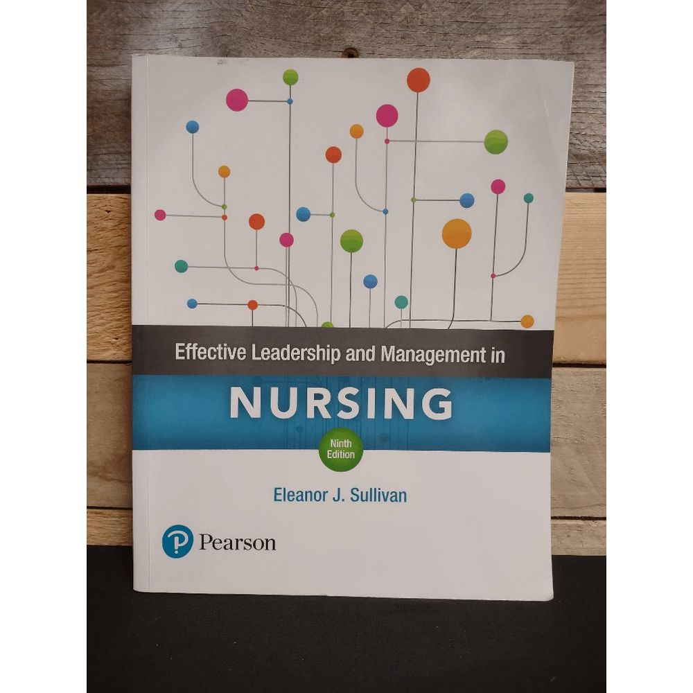 Effective Leadership and Management in Nursing 9th Ed. Sullivan 9780134153117
